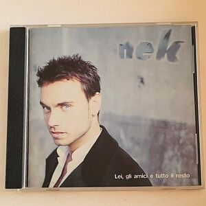 CD Nek - Lei, Gli Amici E Tutto Il Resto